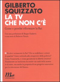 La TV che non c'è. Come e perché riformare la Rai