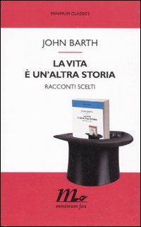 La vita è un'altra storia. Racconti scelti