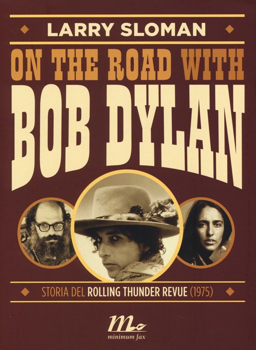 On the road with Bob Dylan. Storia del Rolling Thunder Revue (1975)