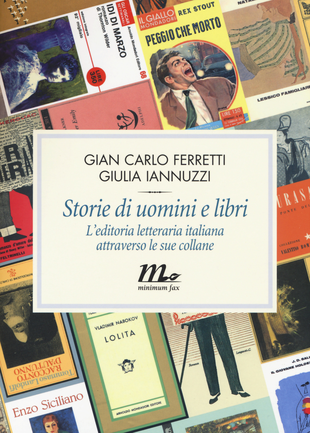 Storie di uomini e libri. L'editoria letteraria italiana attraverso le sue collane