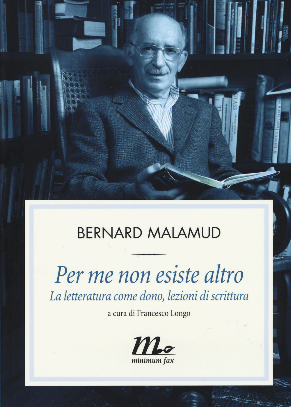 Per me non esiste altro. La letteratura come dono, lezioni di scrittura