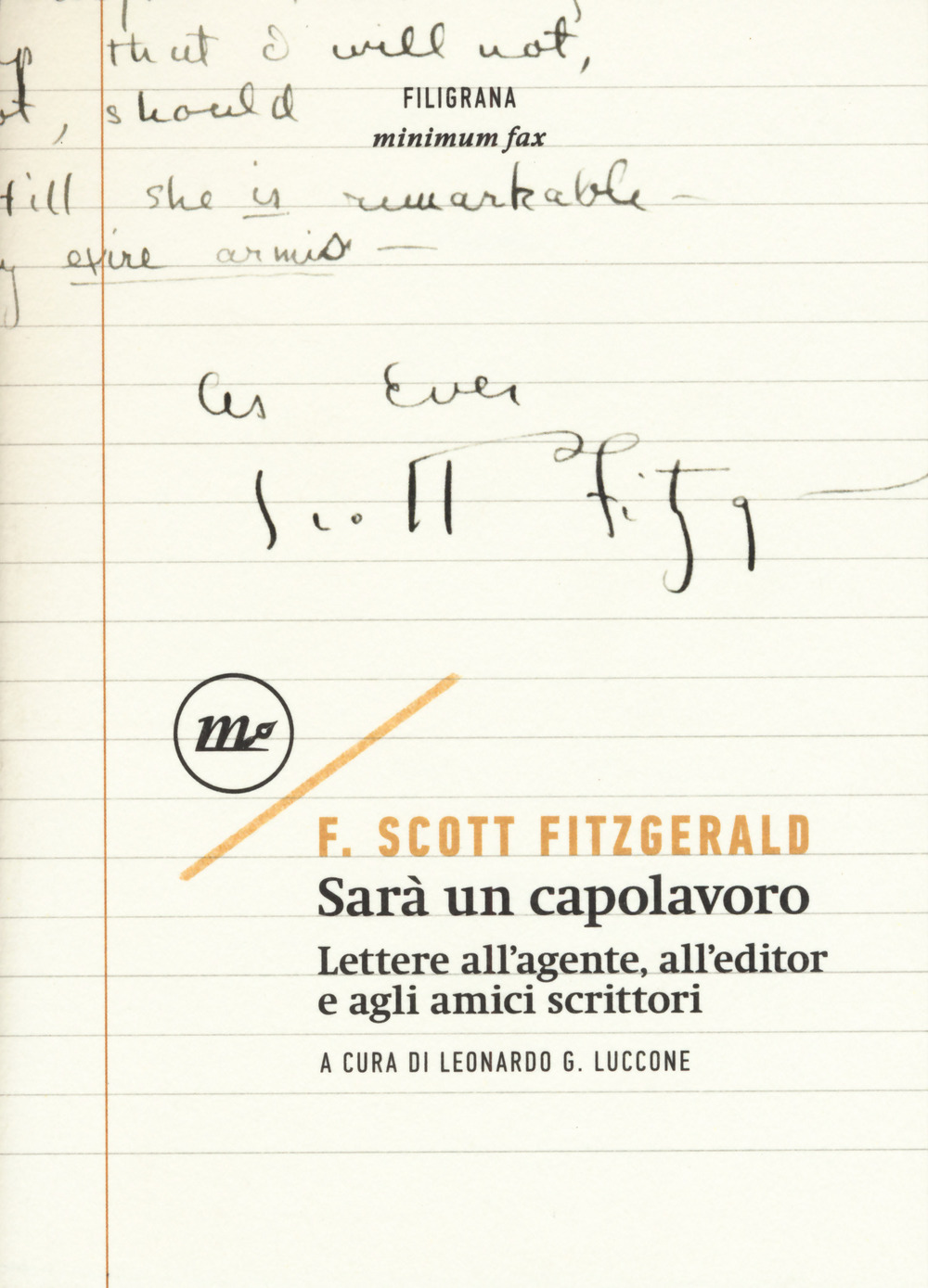 Sarà un capolavoro. Lettere all'agente, all'editor e agli amici scrittori