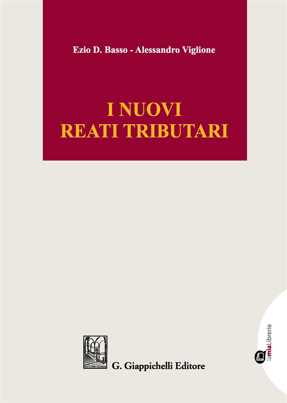 I nuovi reati tributari. Profili sostanziali e processuali. Con Contenuto digitale per download e accesso online