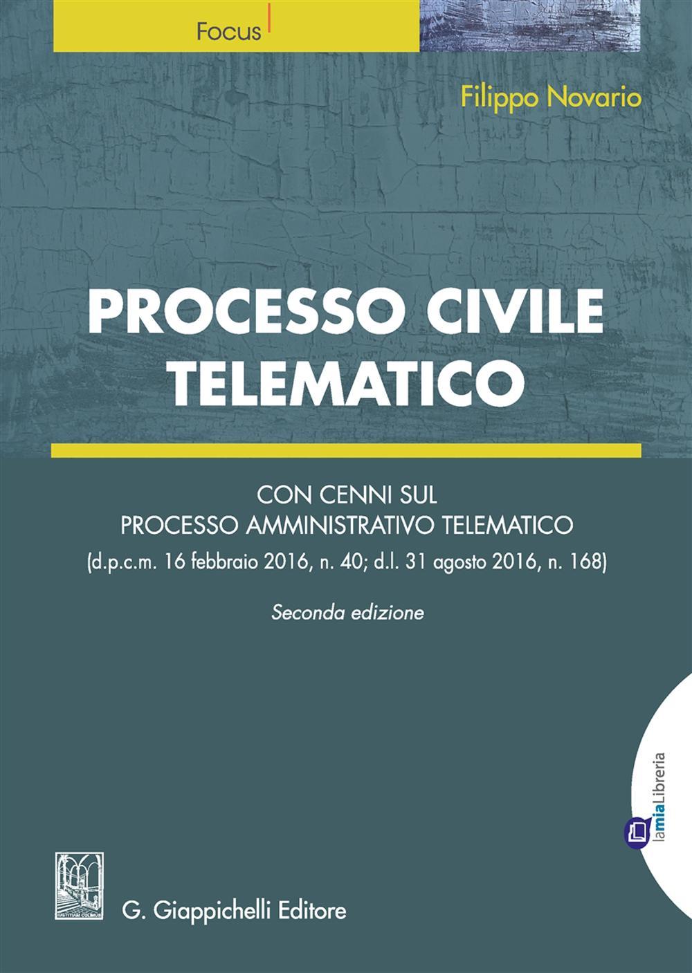 Processo civile telematico. Con cenni sul processo amministrativo telematico. Con Contenuto digitale per download e accesso online