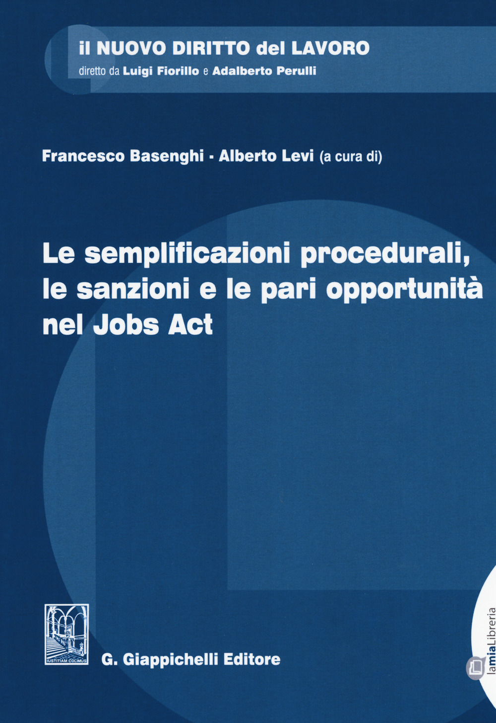 Le semplificazioni procedurali, le sanzioni e le pari opportunità nel Jobs Act. Con Contenuto digitale per download e accesso online