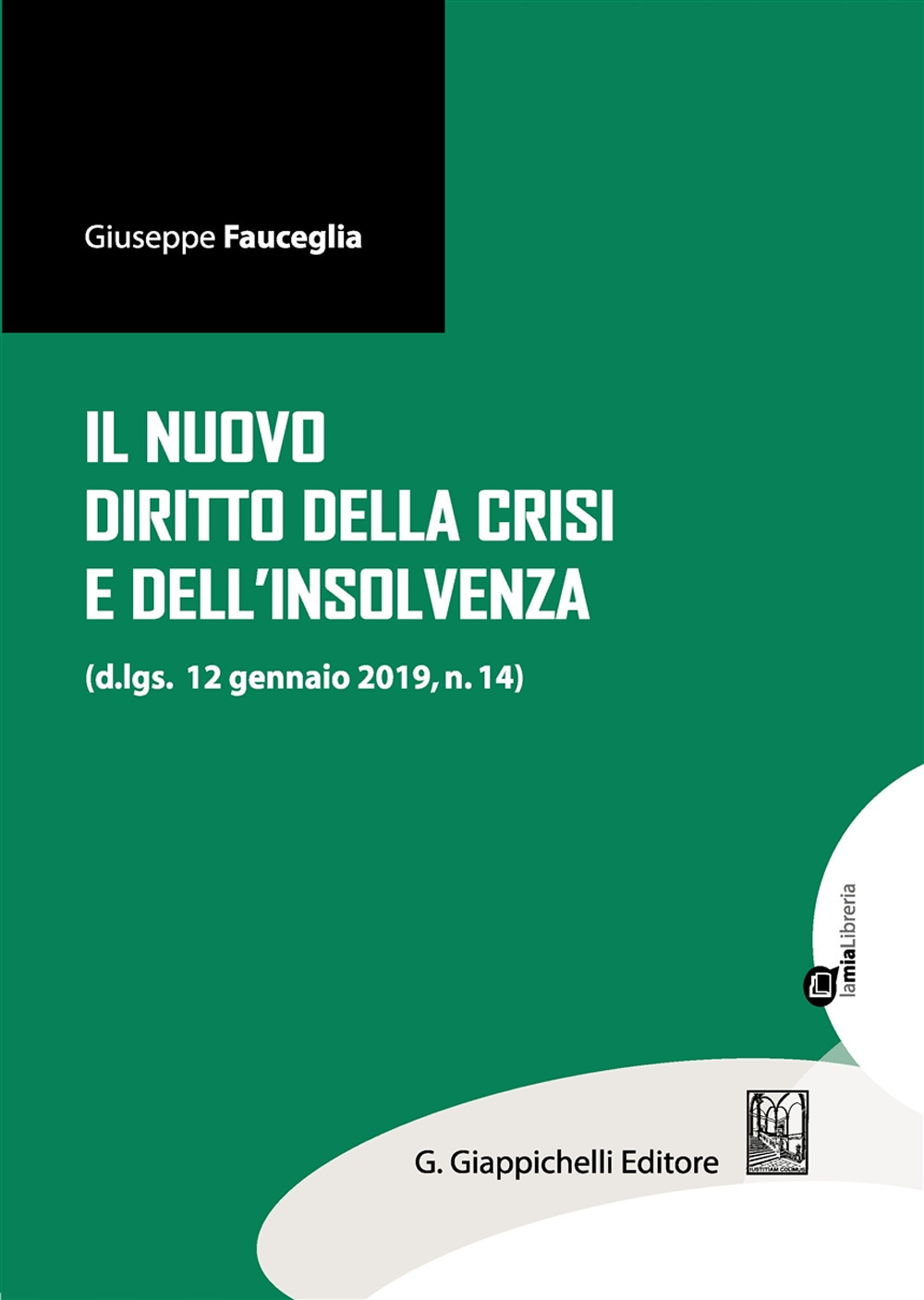 Il nuovo diritto della crisi e dell'insolvenza (d.lgs. 12 gennaio 2019, n.14). Con espansione online