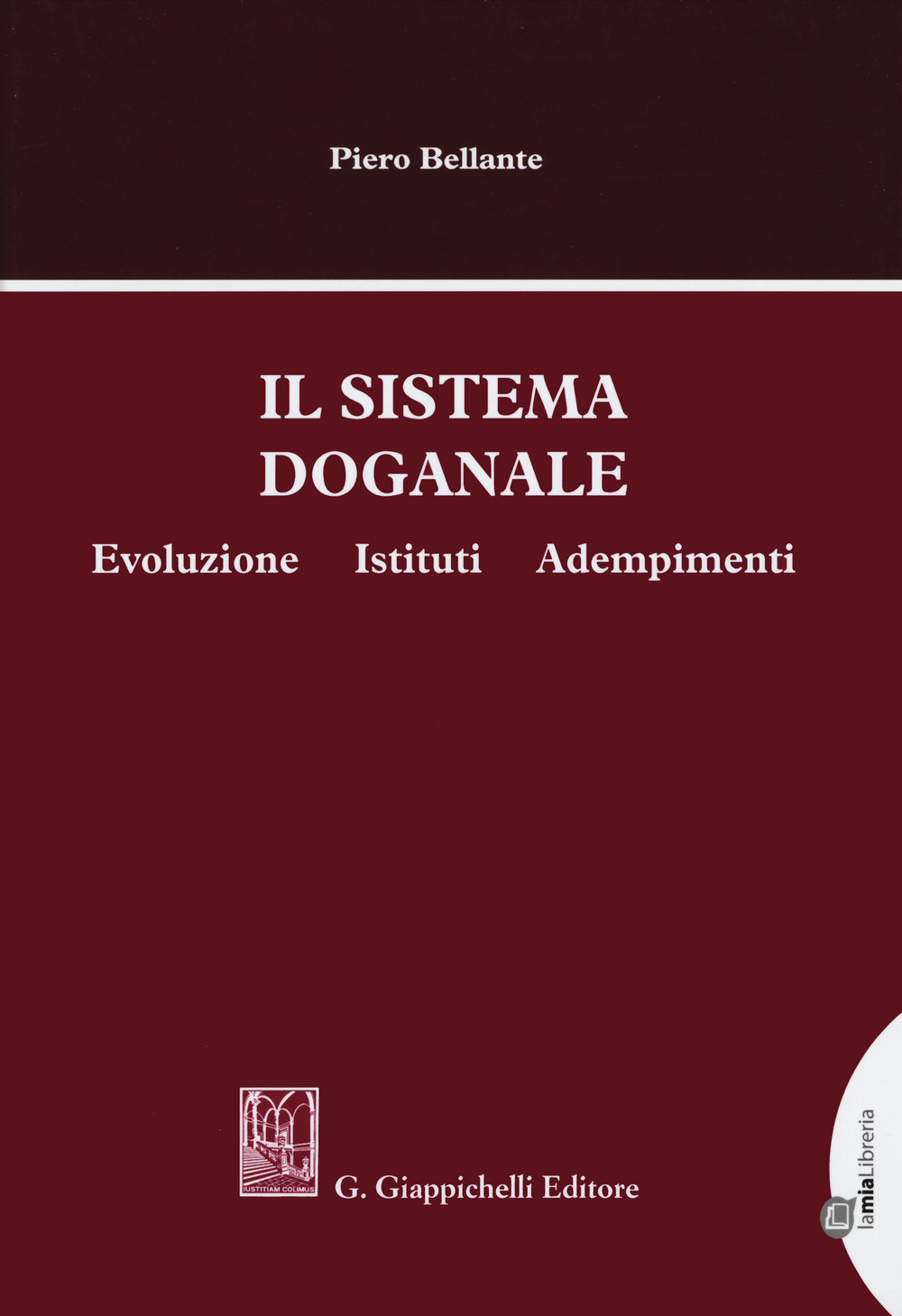 Il sistema doganale. Evoluzione, istituti, adempimenti