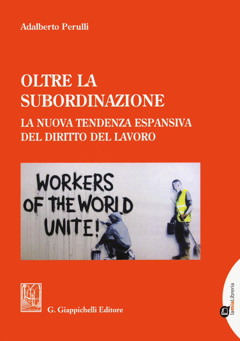 Oltre la subordinazione. La nuova tendenza espansiva del diritto del lavoro