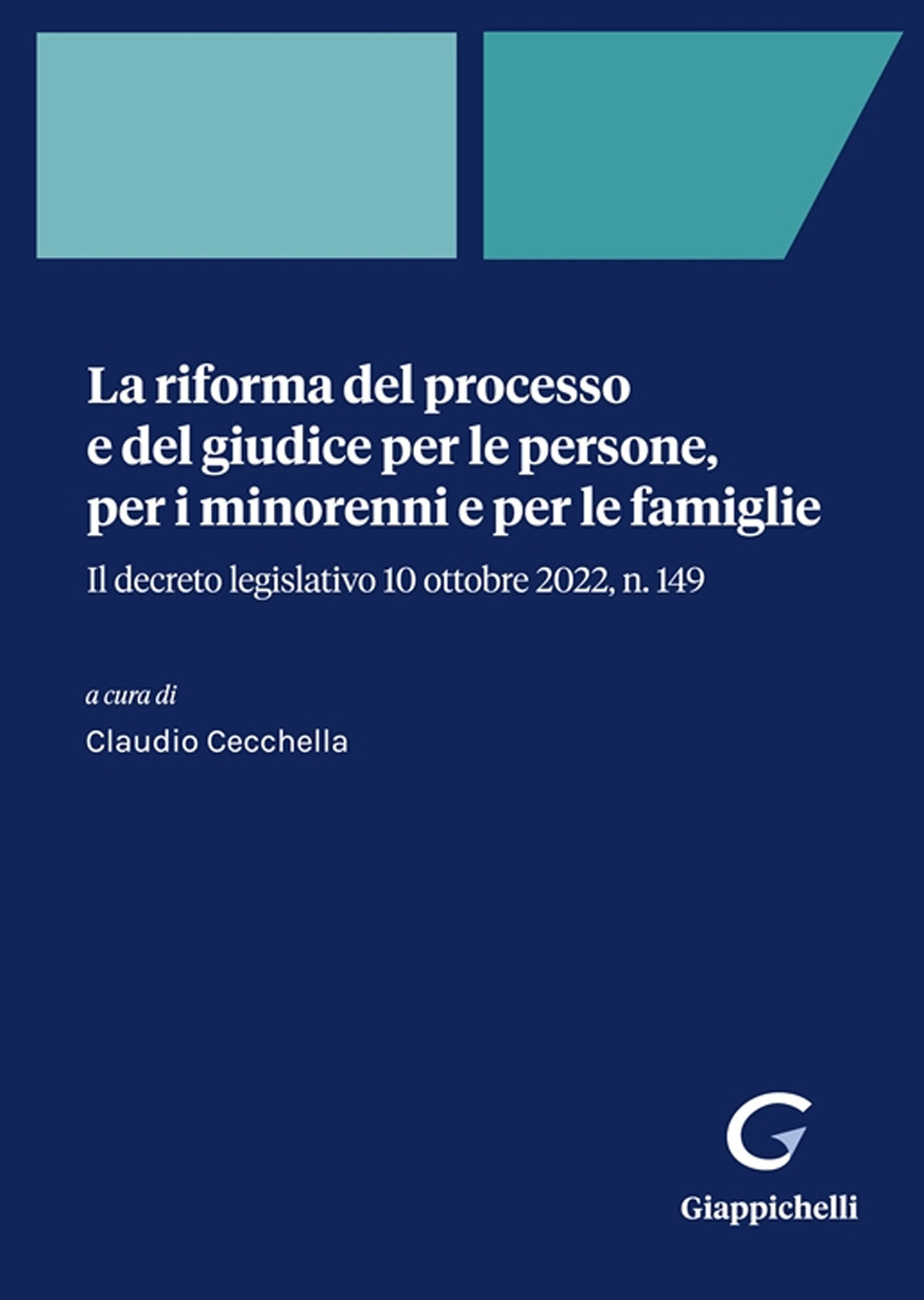 La riforma del processo e del giudice per le persone, per i minorenni e per le famiglie. Il decreto legislativo 10 ottobre 2022, n. 149