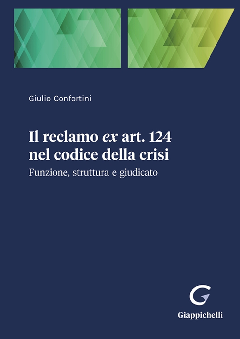 Il reclamo ex art. 124 nel codice della crisi. Funzione, struttura e giudicato