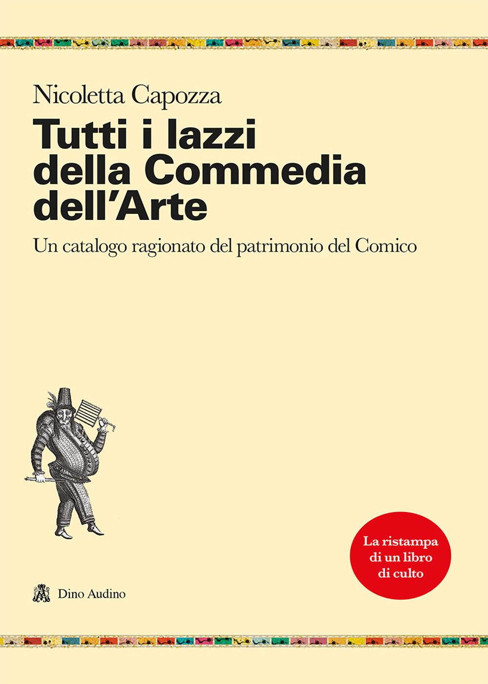 Tutti i lazzi della commedia dell'arte. Un catalogo ragionato del patrimonio del comico