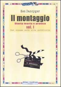 Il montaggio. Vol. 1: Dal cinema muto alla pubblicità