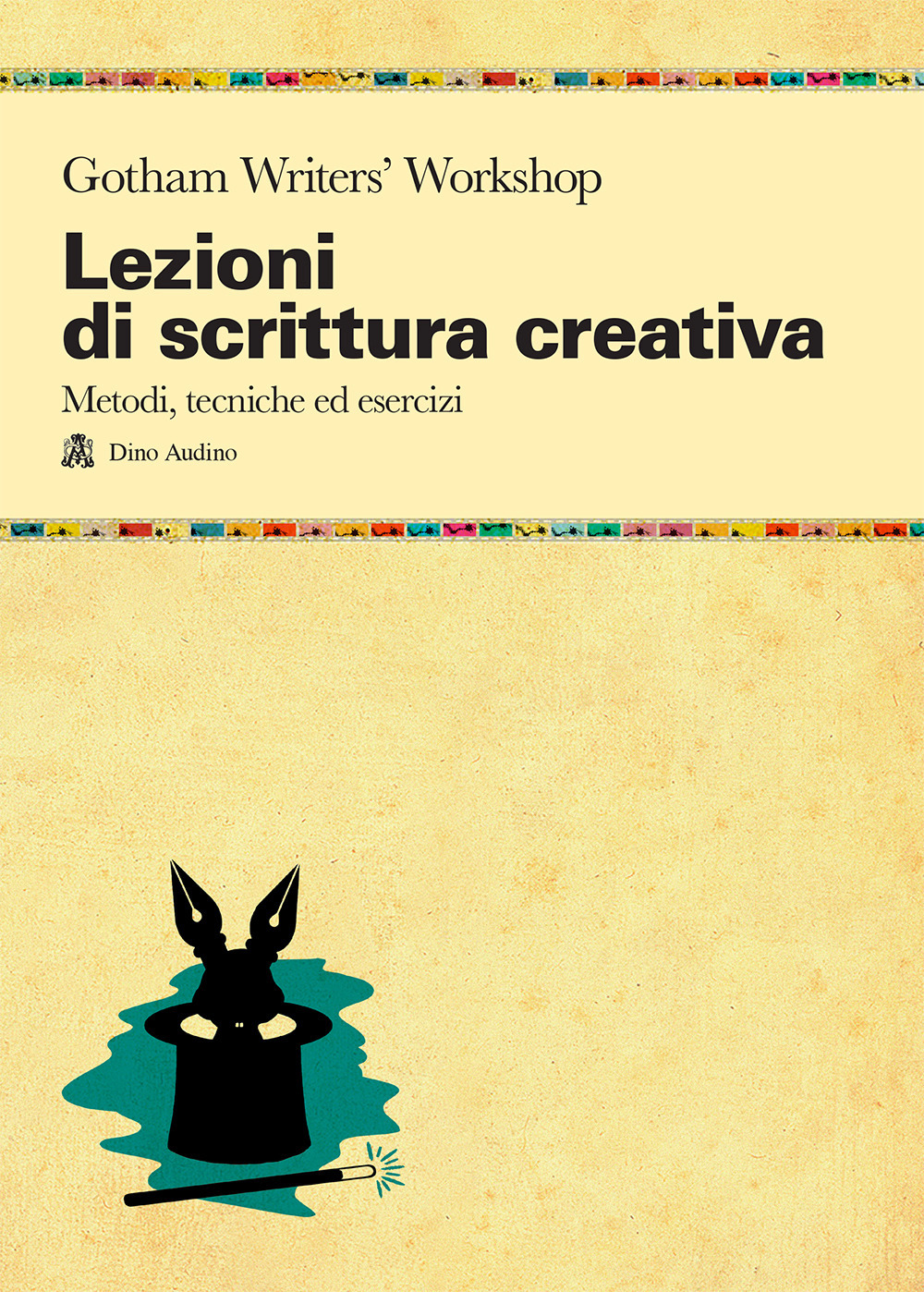 Lezioni di scrittura creativa. Un manuale di tecnica ed esercizi della