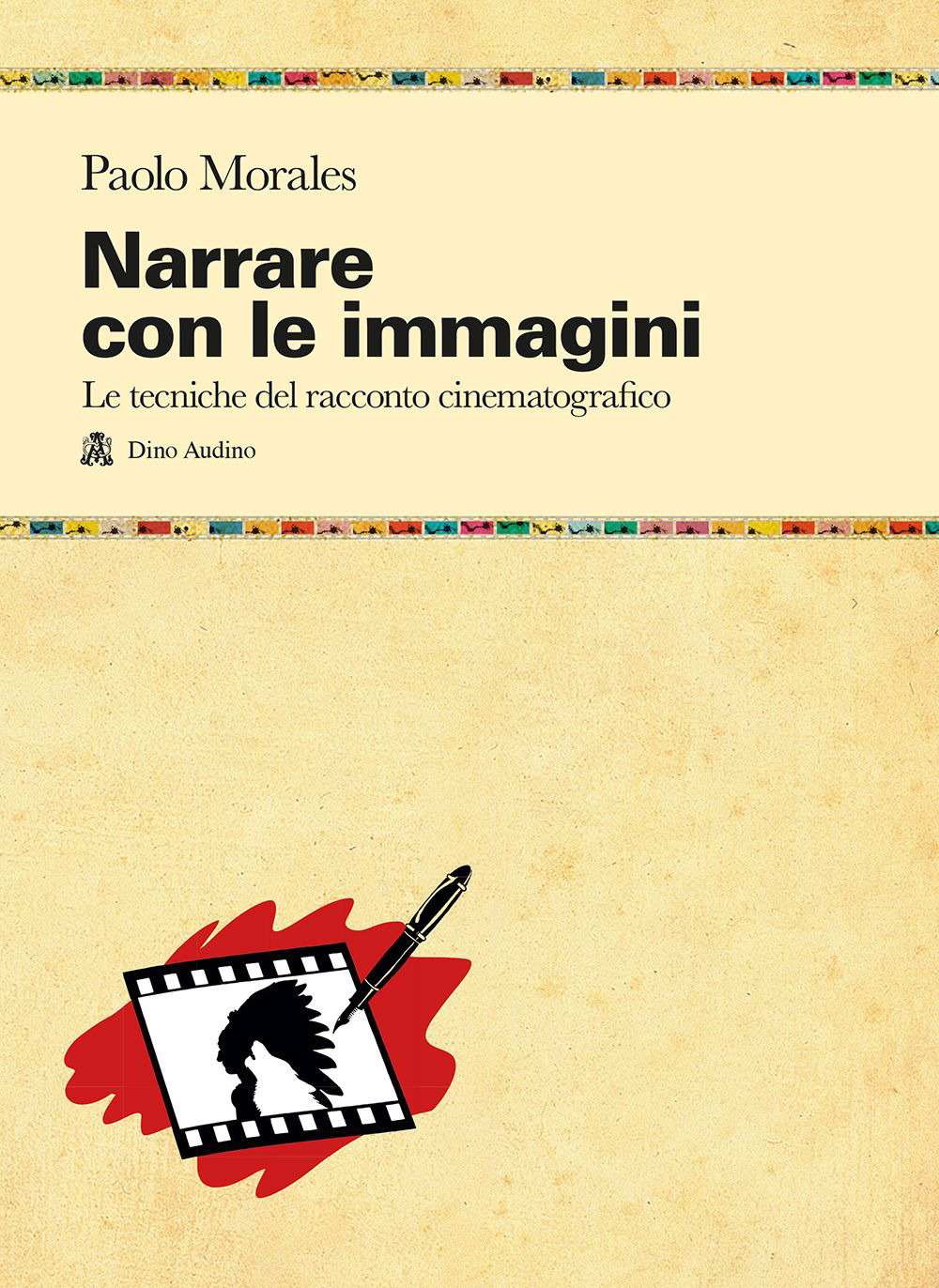 Narrare con le immagini. Le tecniche del racconto cinematografico dallo script allo shermo