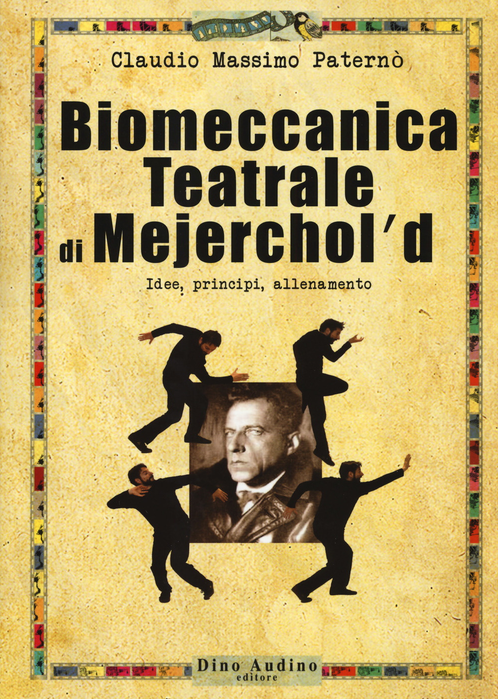 Biomeccanica teatrale di Mejerchol'd. Idee, principi, allenamento