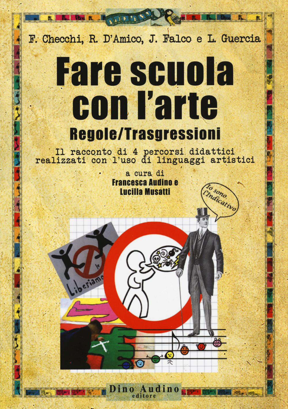 Fare scuola con l'arte. Regole/trasgressioni. Il racconto di 4 percorsi didattici realizzati con l'uso di linguaggi artistici. Con Contenuto digitale per accesso online