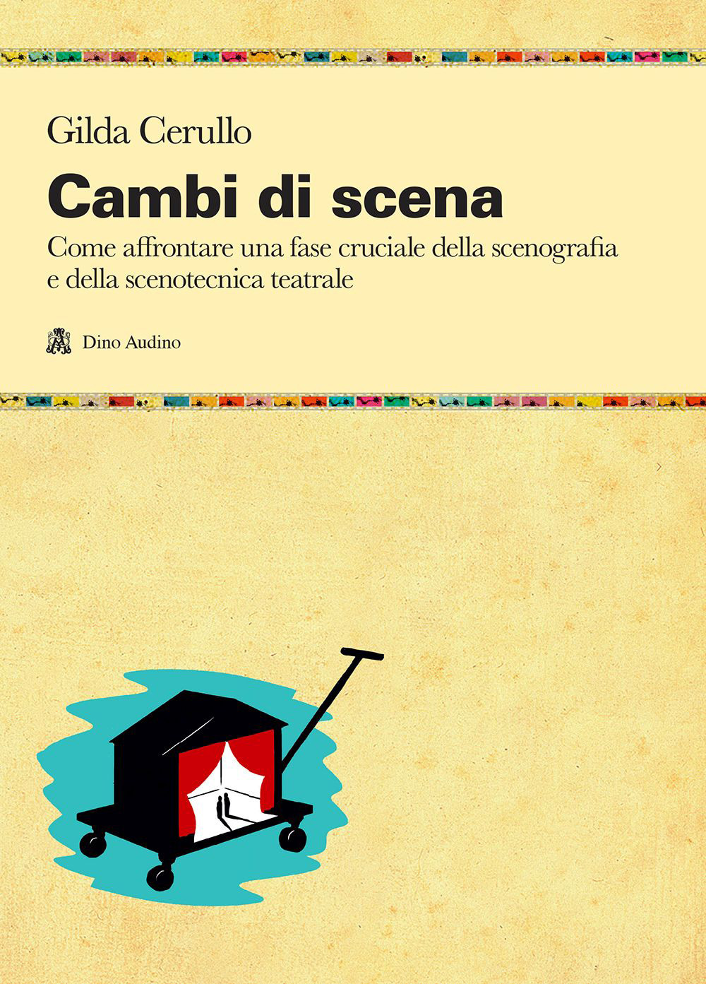 Cambi di scena. Come affrontare una fase cruciale della scenografia e della scenotecnica teatrale