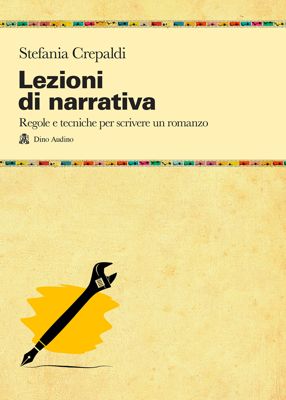 Lezioni di narrativa. Regole e tecniche per scrivere un romanzo