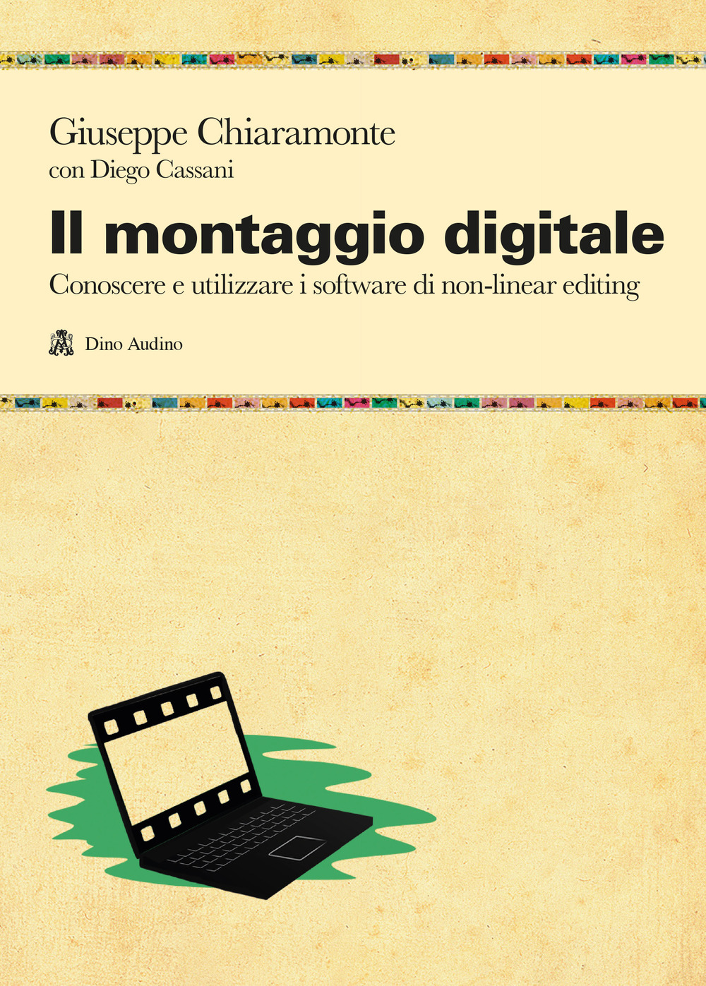 Il montaggio digitale. Conoscere e utilizzare i software di non-linear editing