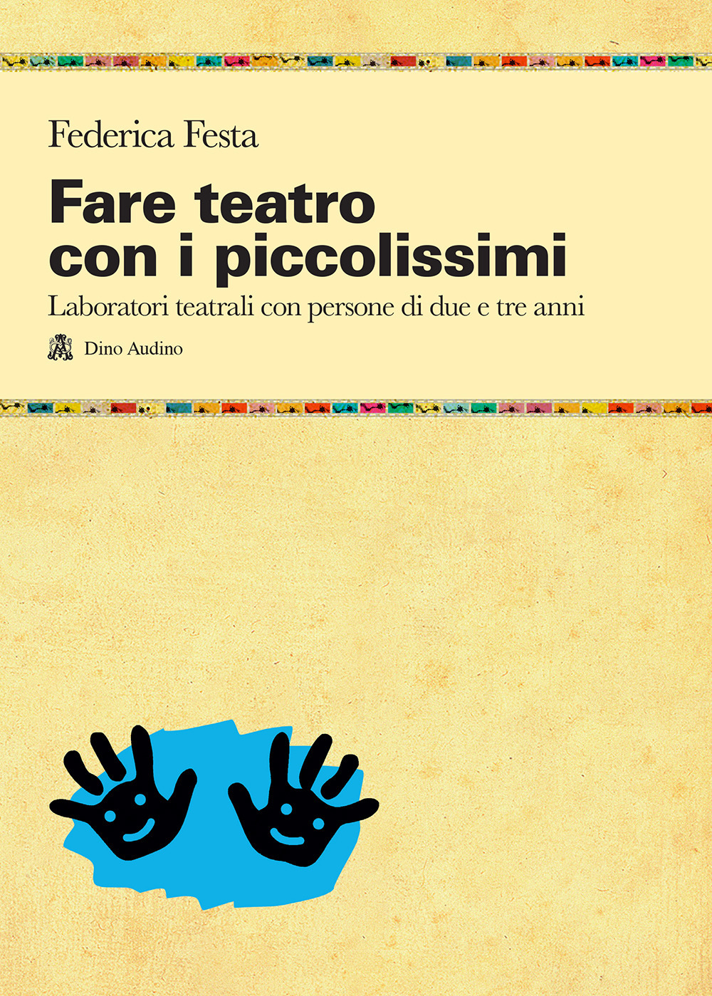 Fare teatro con i piccolissimi. Laboratori teatrali con persone di due e tre anni