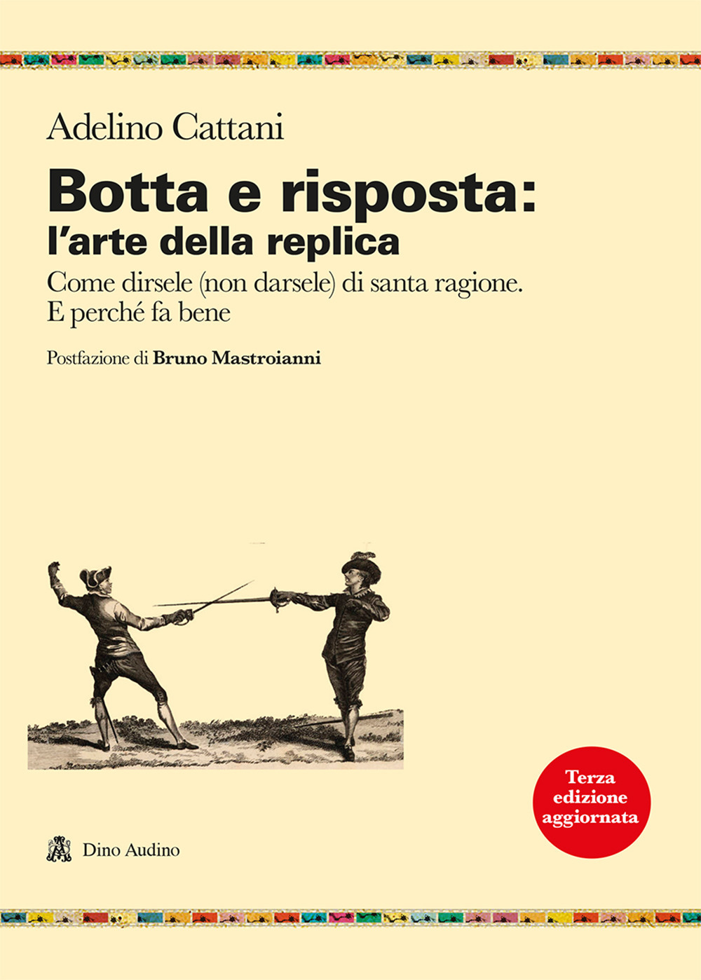 Botta e risposta: l'arte della replica. Come dirsele (non darsele) di santa ragione. E perché fa bene