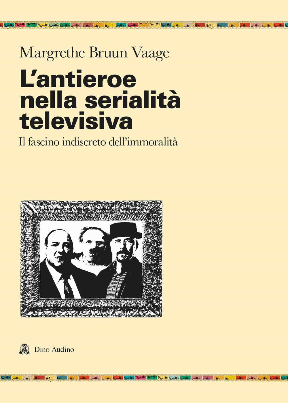 L'antieroe nella serialità televisiva. Il fascino indiscreto dell'immoralità