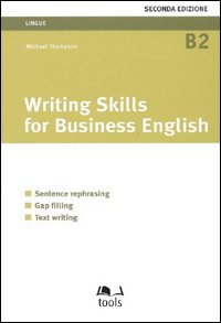 Writing skills for business english. Sentence rephrasing, gap filling, text writing