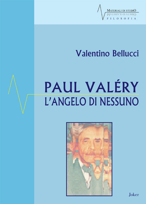 Paul Valéry. L'angelo di nessuno