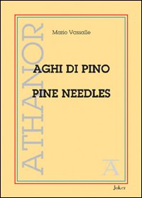 Aghi di pino-Pine needles. Ediz. bilingue