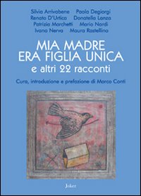 Mia madre era figlia unica e altri 22 racconti