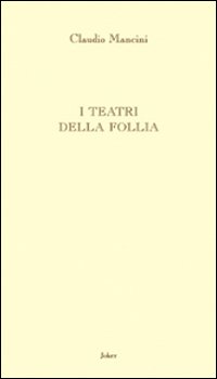 I teatri della follia