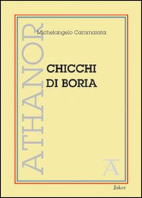 Chicchi di boria (fantasie, capitomboli, memorie e altre amenità)