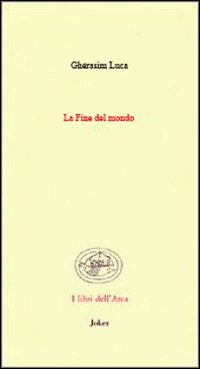 La fine del mondo. (Poesie 1942-1991). Ediz. francese e italiana
