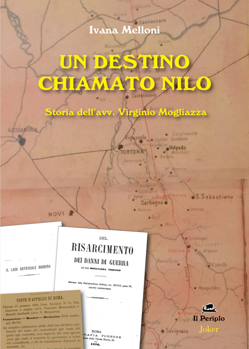 Un destino chiamato Nilo. Storia dell'avv. Virginio Mogliazza