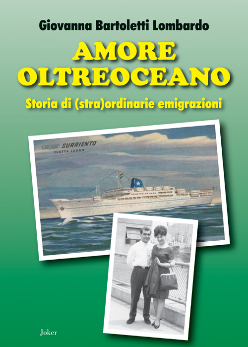 Amore oltreoceano. Storia di (stra)ordinarie emigrazioni