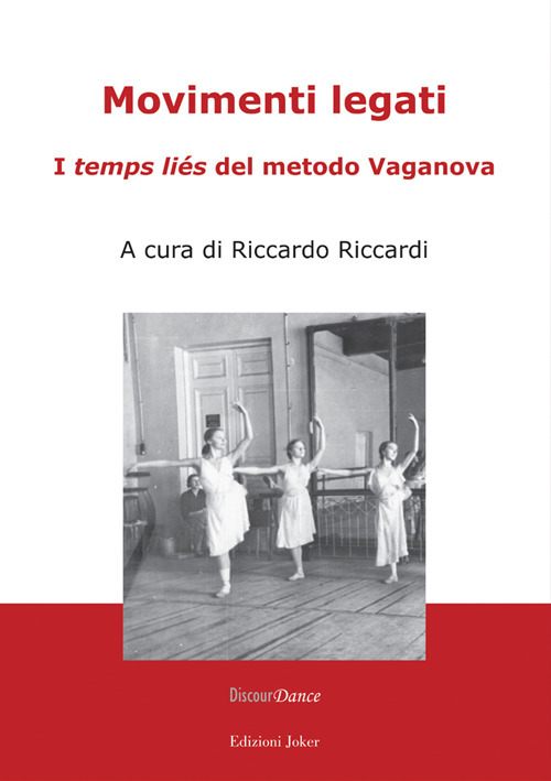 Movimenti legati. I «temps liés» del metodo Vaganova. Ediz. illustrata