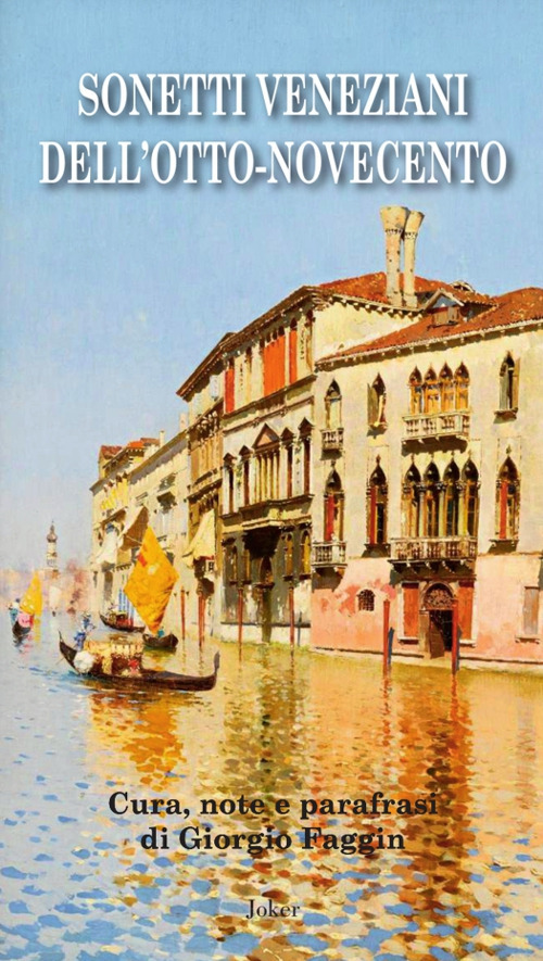 Sonetti veneziani dell'Otto-Novecento. Ediz. italiana e veneziana