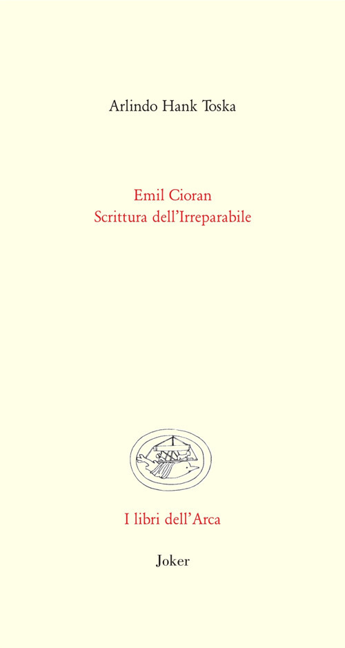 Emil Cioran. Scrittura dell'irreparabile