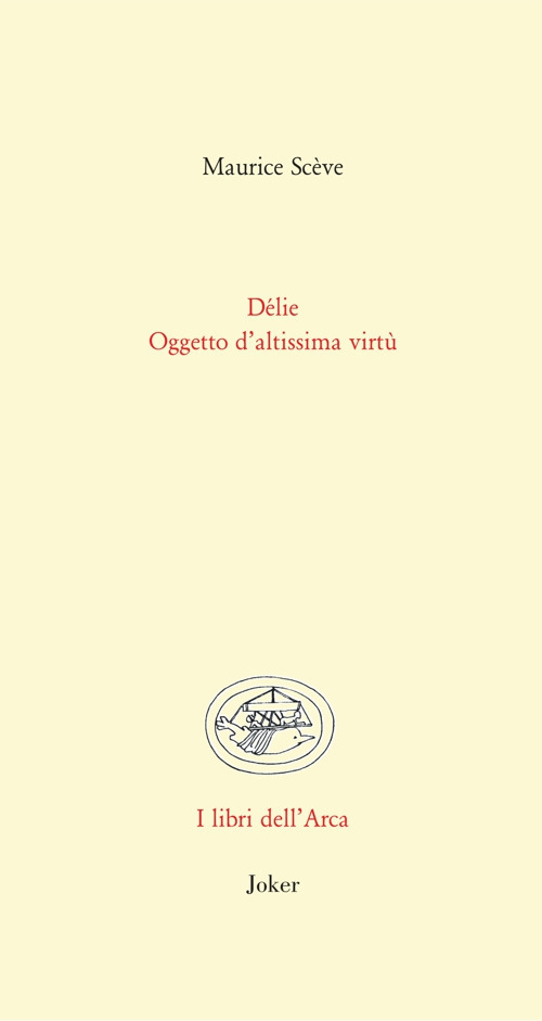 Délie. Oggetto di altissima virtù. Testo francese a fronte. Ediz. bilingue