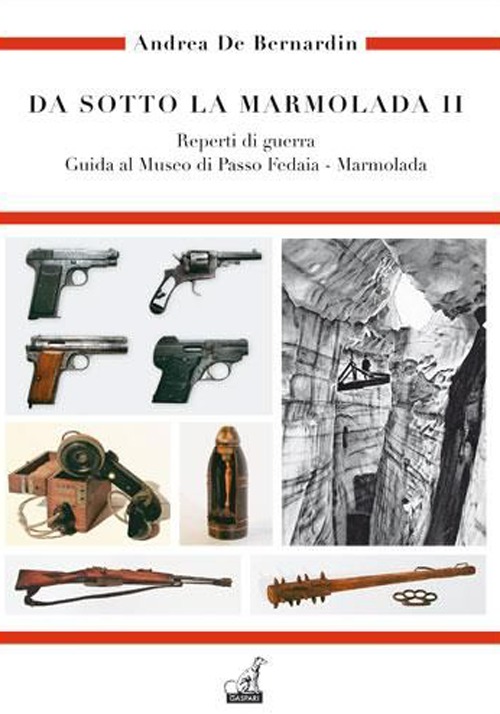 Da sotto la Marmolada. Vol. 2: Reperti di guerra