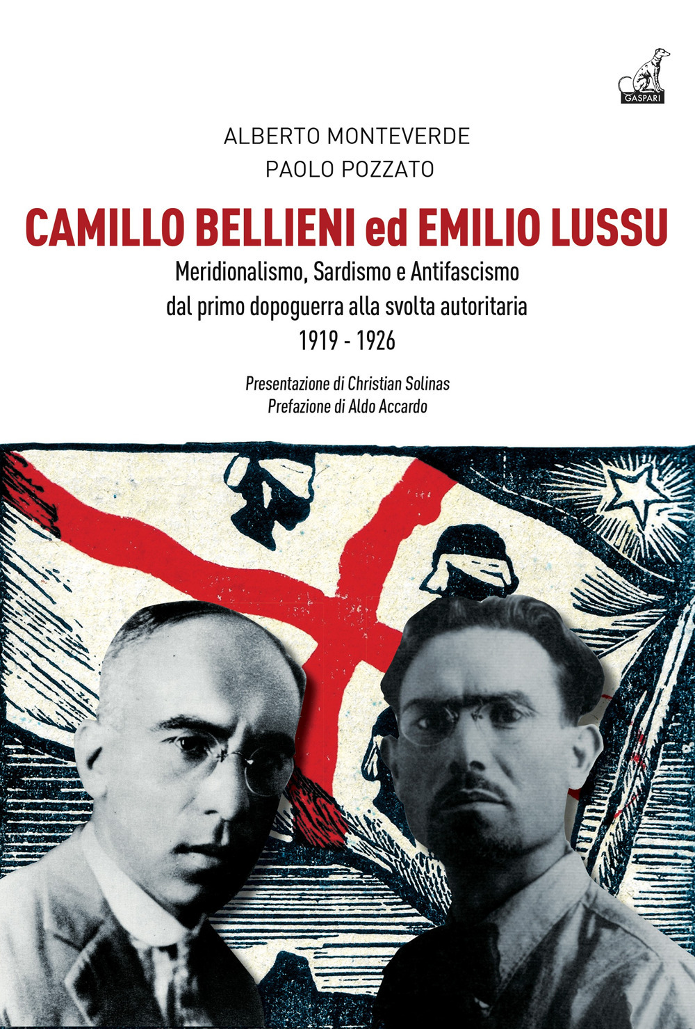 Camillo Bellieni ed Emilio Lussu. Meridionalismo, sardismo e antifascismo dal primo dopoguerra alla svolta autoritaria 1919-1926