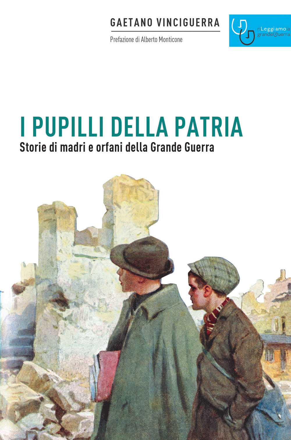 I pupilli della patria. Storie di madri e orfani della Grande guerra