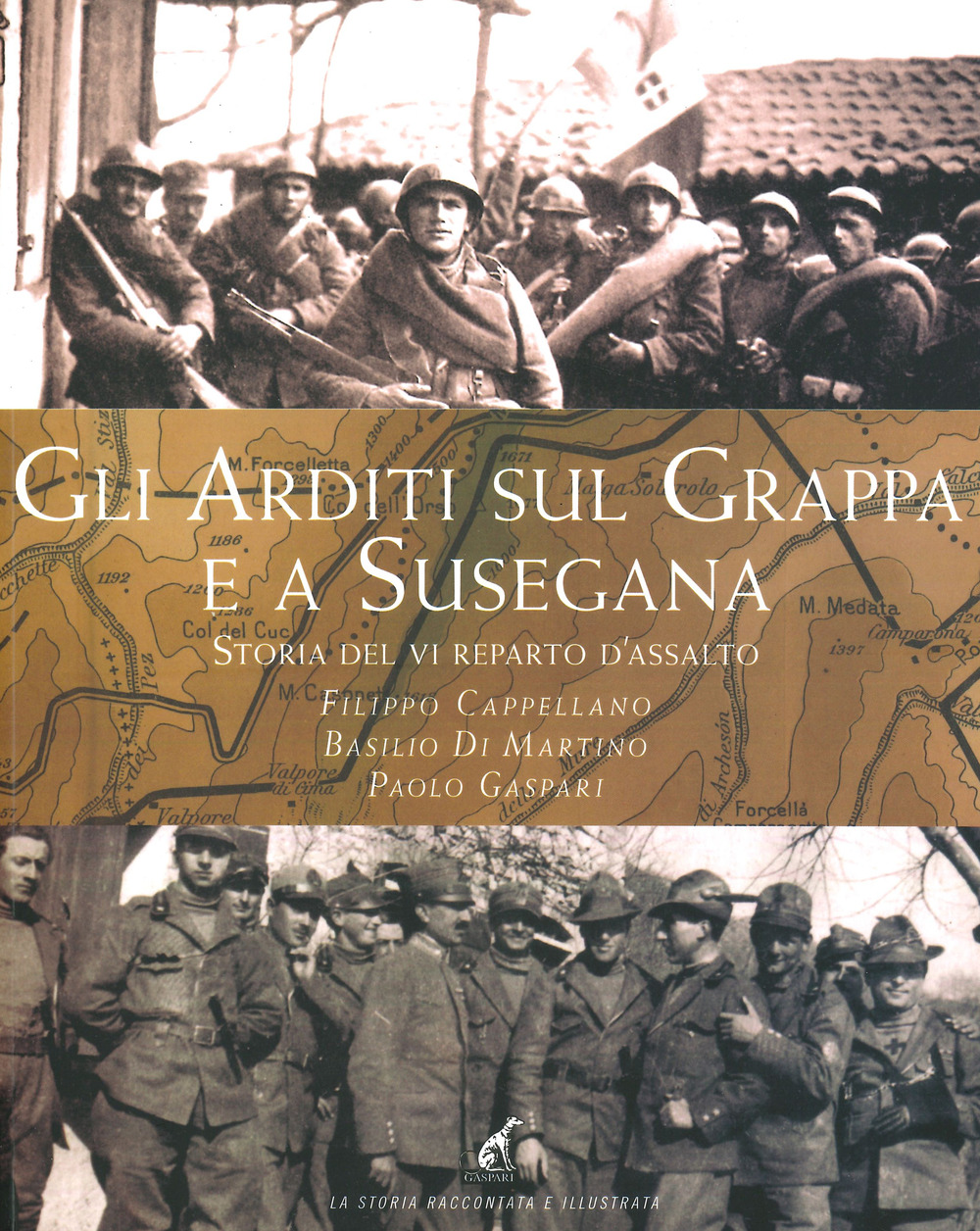 Gli Arditi sul Grappa e a Susegana. Storia del VI reparto d'assalto