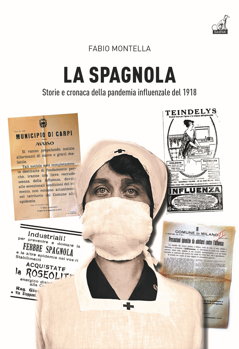 La spagnola. Storia e cronaca della pandemia influenzale del 1918