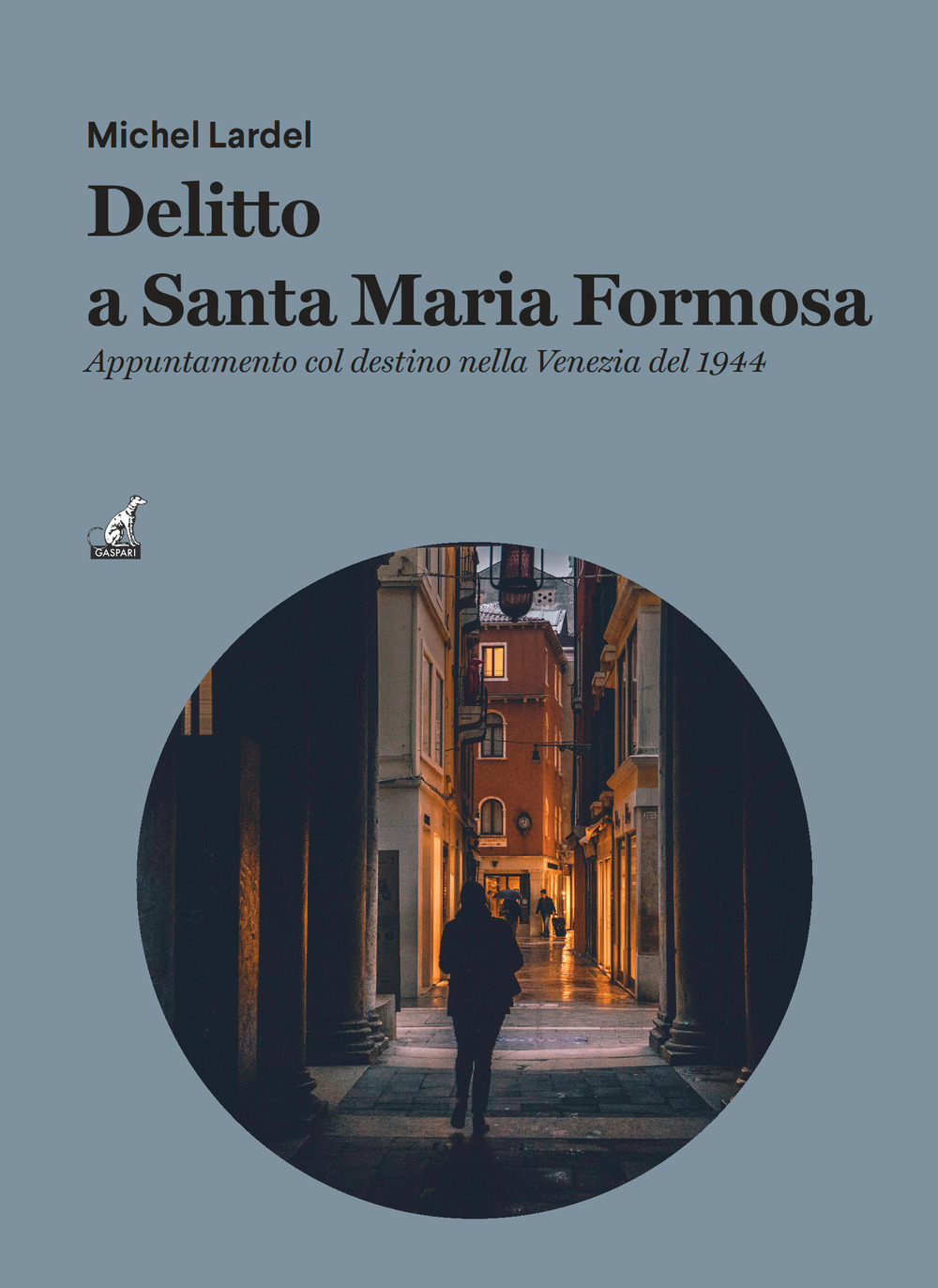 Delitto a Santa Maria Formos. Appuntamento col destino nella Venezia del 1944