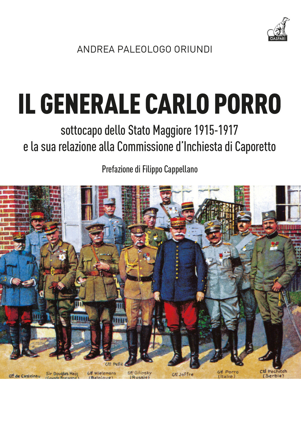 Il generale Carlo Porro, sottocapo dello Stato Maggiore 1915-1917?e la sua relazione alla Commissione d'Inchiesta di Caporetto