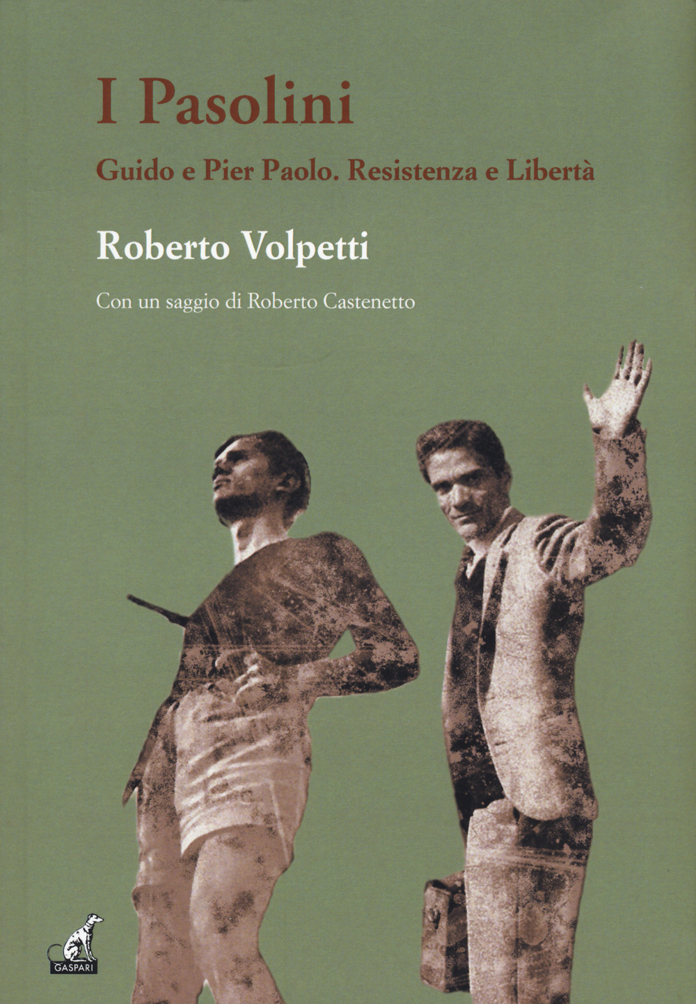 I Pasolini. Guido e Pier Paolo. Resistenza e libertà