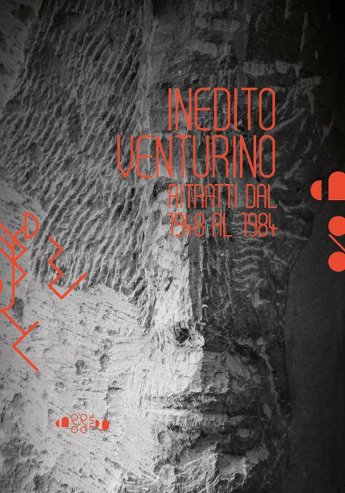 Inedito Venturino. Ritratti dal 1948 al 1984. Catalogo della mostra (Montevarchi, 16 giugno-16 luglio 2018). Ediz. illustrata