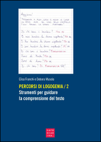 Percorsi di logogenia. Vol. 2: Strumenti per guidare la comprensione del testo