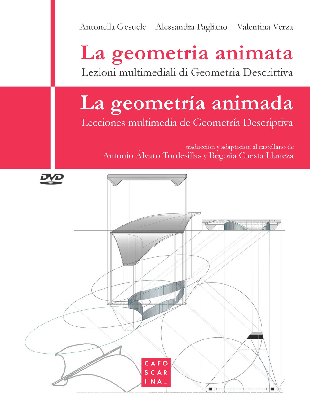 La geometria animata. Lezioni multimediali di geometria descrittiva-La geometría animada. Lecciones multimedia de geometría descriptiva. Con DVD video